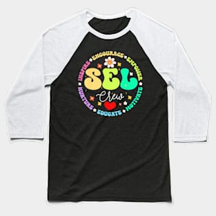 Groovy Social Emotional Learning Teacher SEL Crew Teacher Baseball T-Shirt